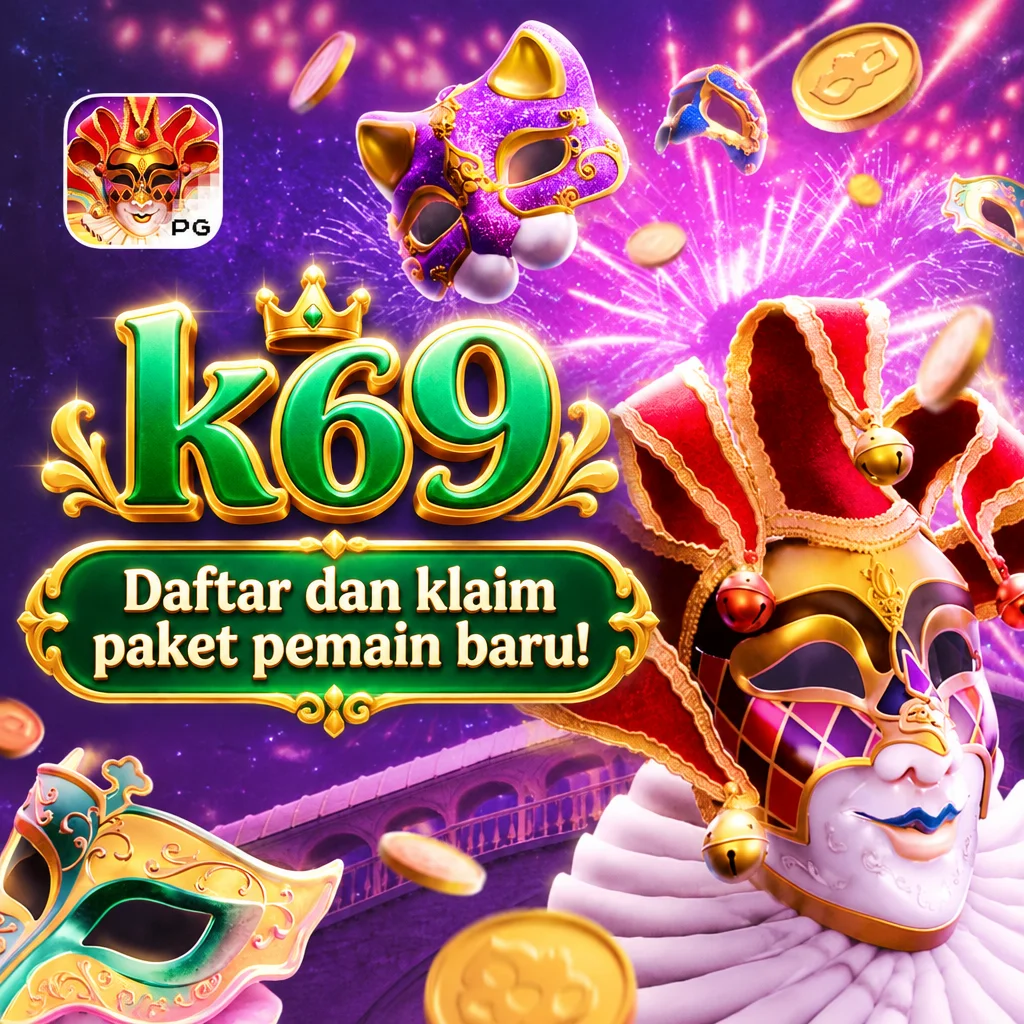 k69 · Daftar dan klaim paket pemain baru!